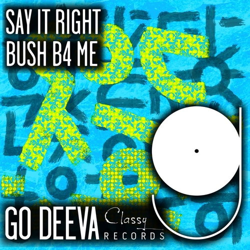 Bush B4 Me - Say It Right [GDC151]